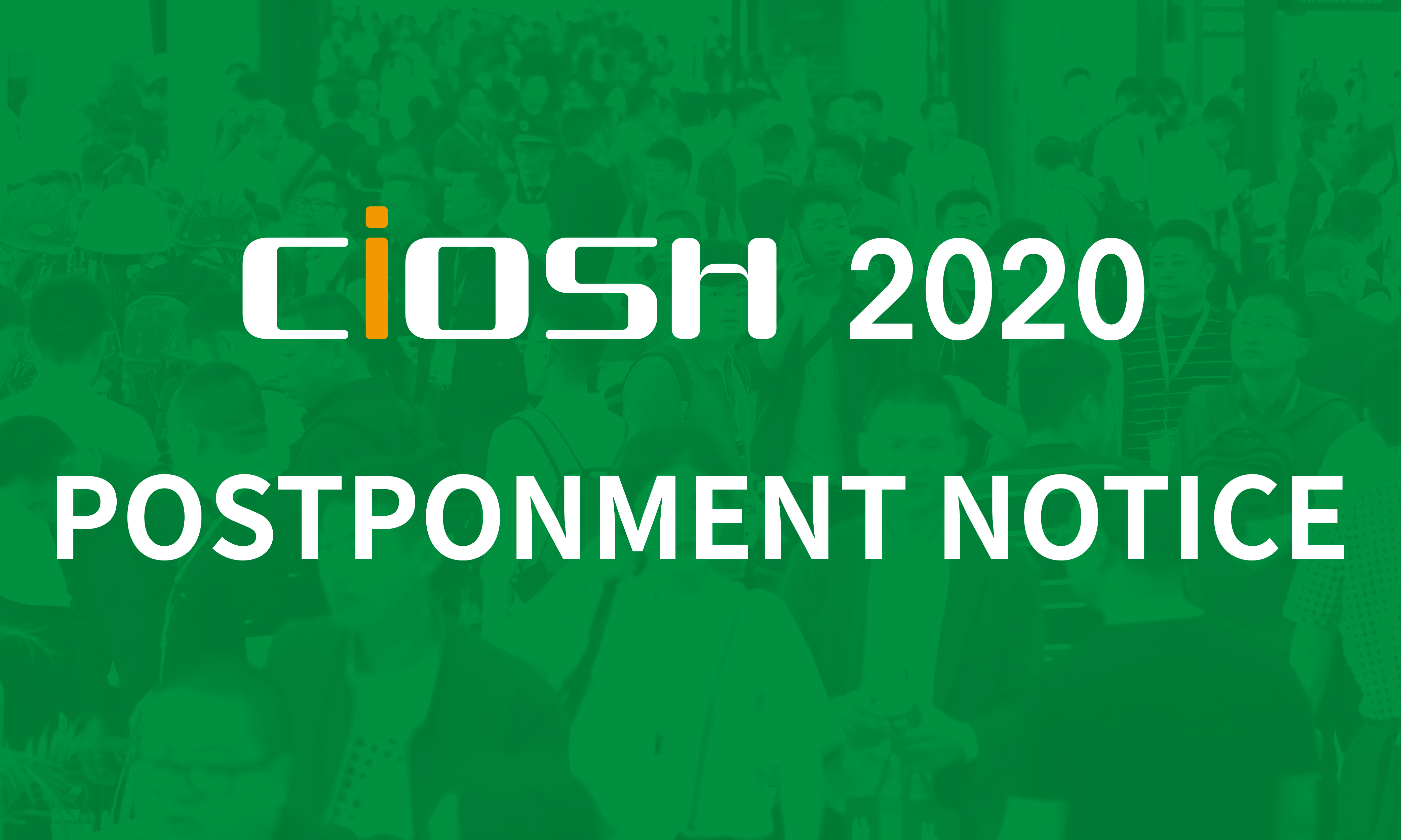 Postponement notice of CIOSH 2020 Shanghai